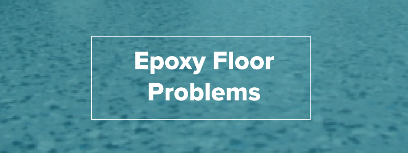 What Are Common Epoxy Floor Problems Alpine Painting